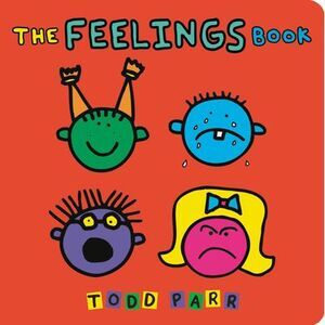 The Feelings Book -- Todd Parr